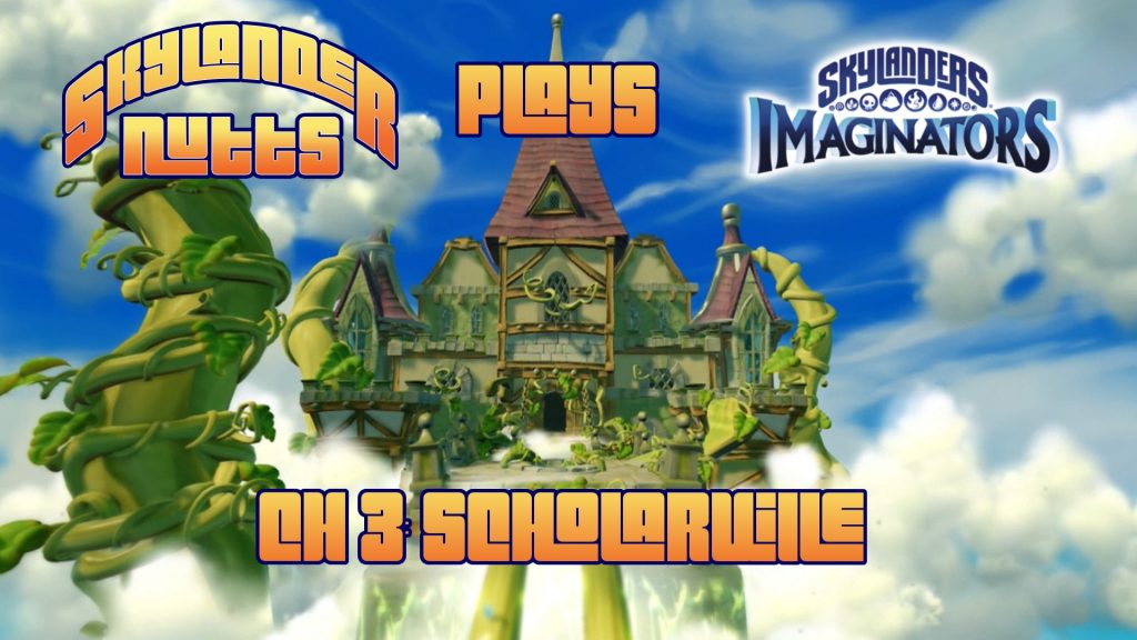 SkylanderNutts Plays Imaginators (Chapter 3: Scholarville)