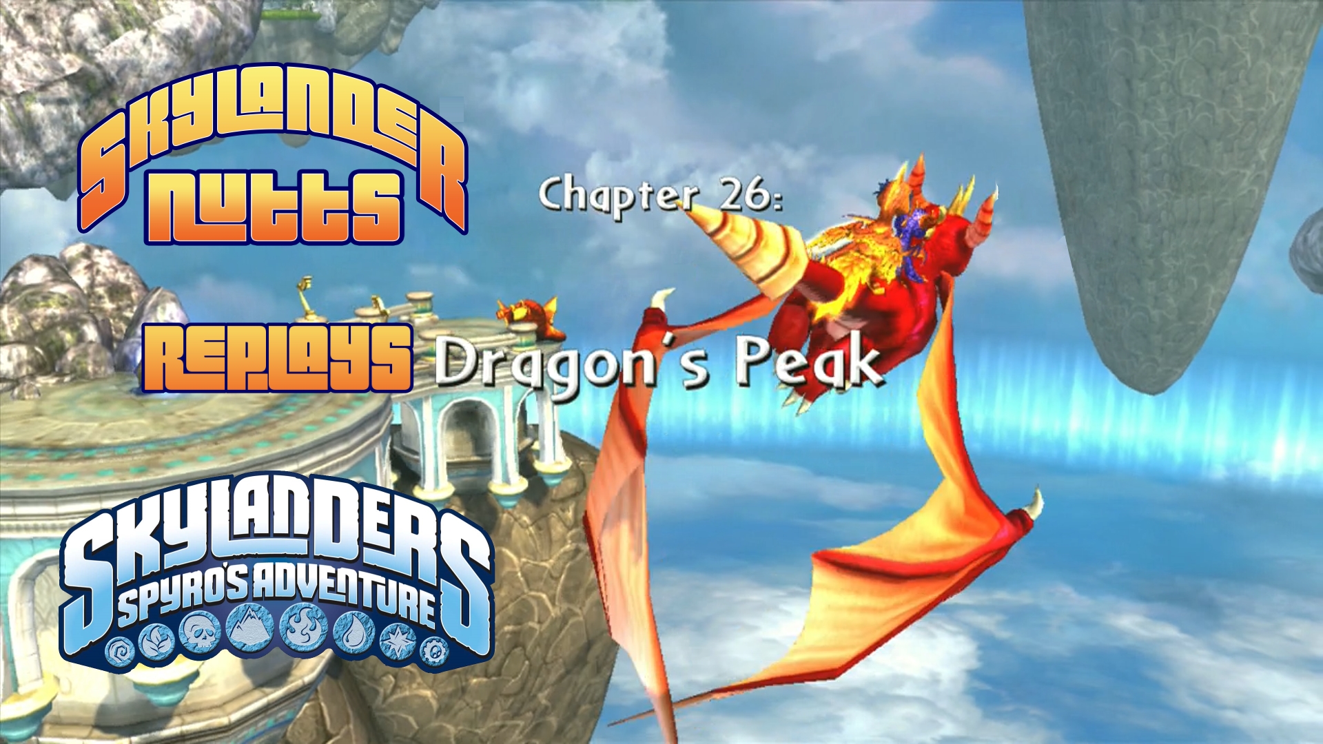 SkylanderNutts Replays Spyros Adventure (Chapter 26 - Dragons Peak)