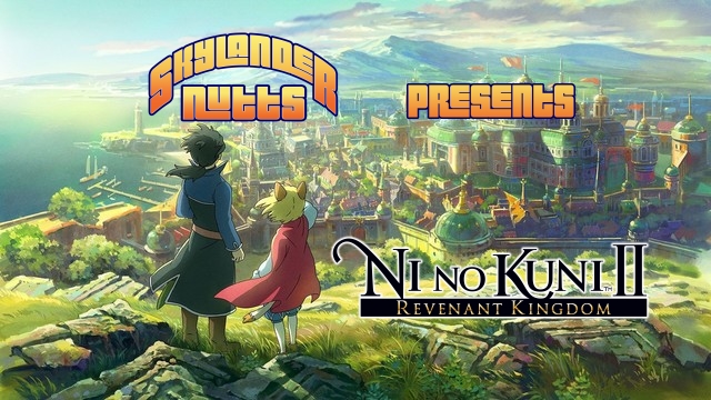 SkylanderNutts Presents Ni No Kuni II Revenant Kingdom