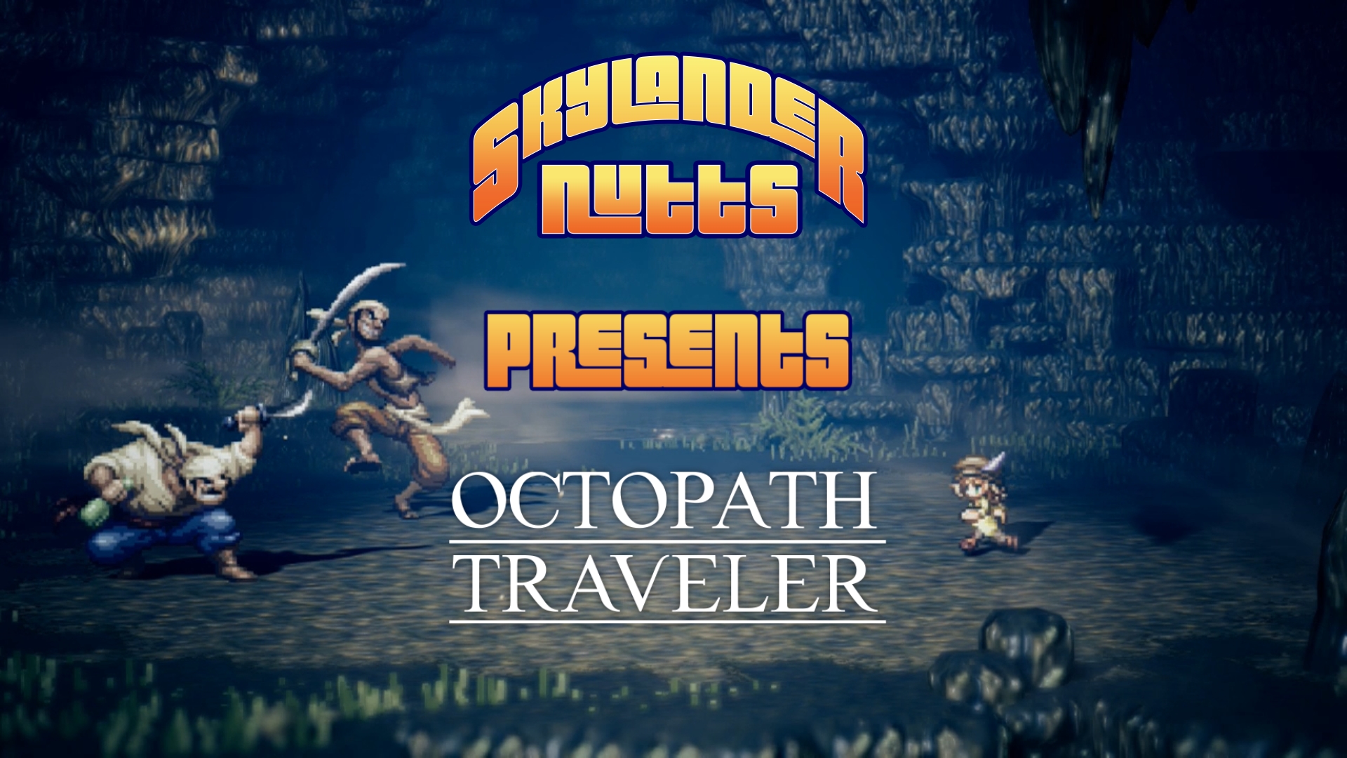SkylanderNutts Presents Octopath Traveler