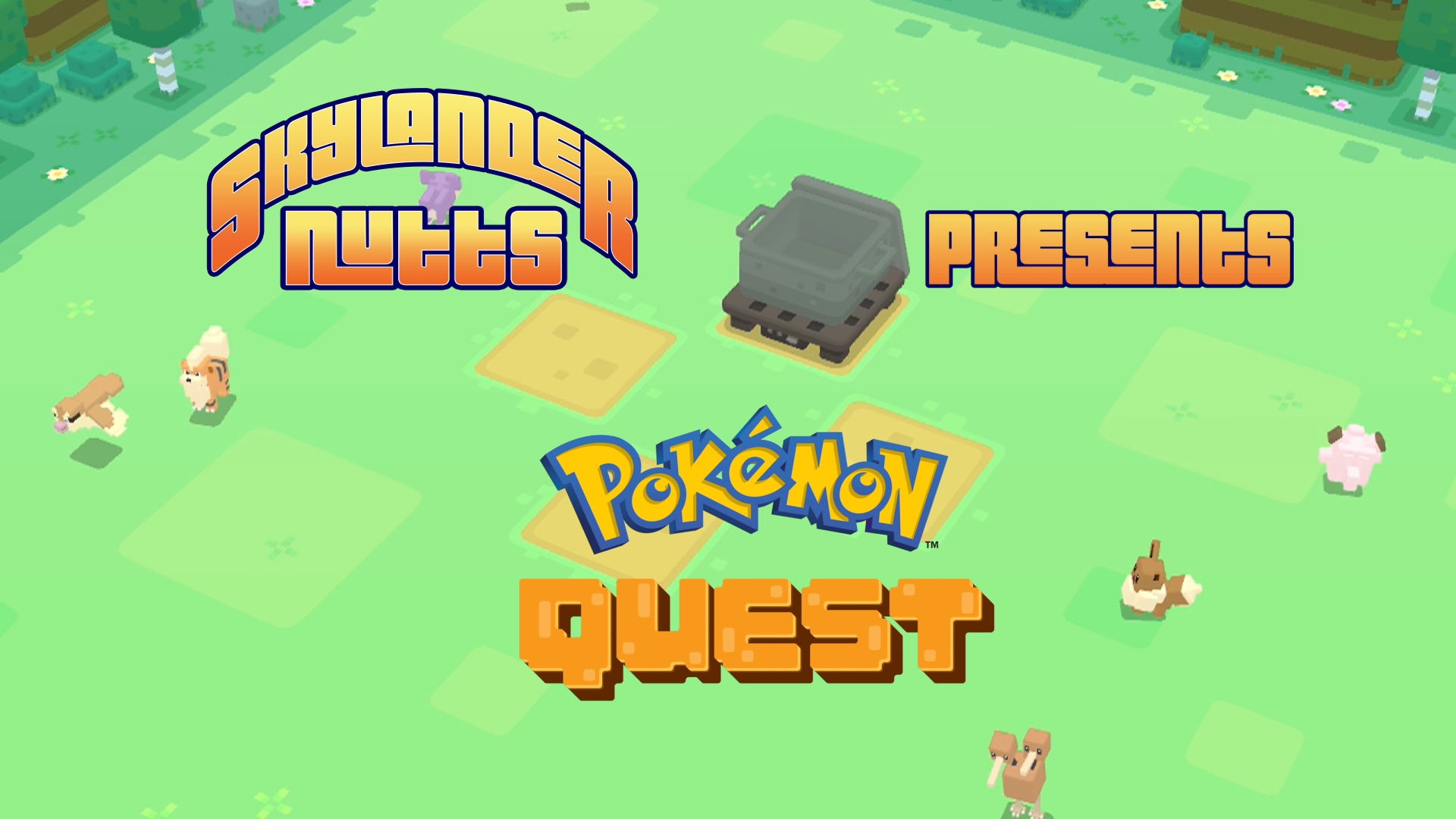 SkylanderNutts Presents Pokemon Quest