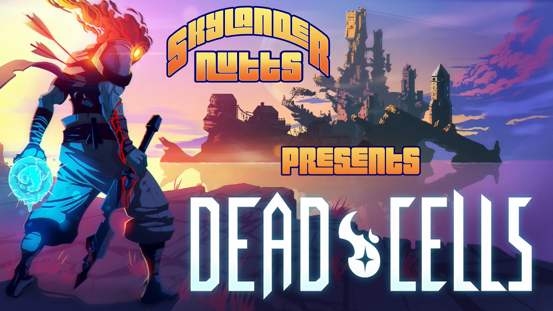SkylanderNutts Presents - Dead Cells