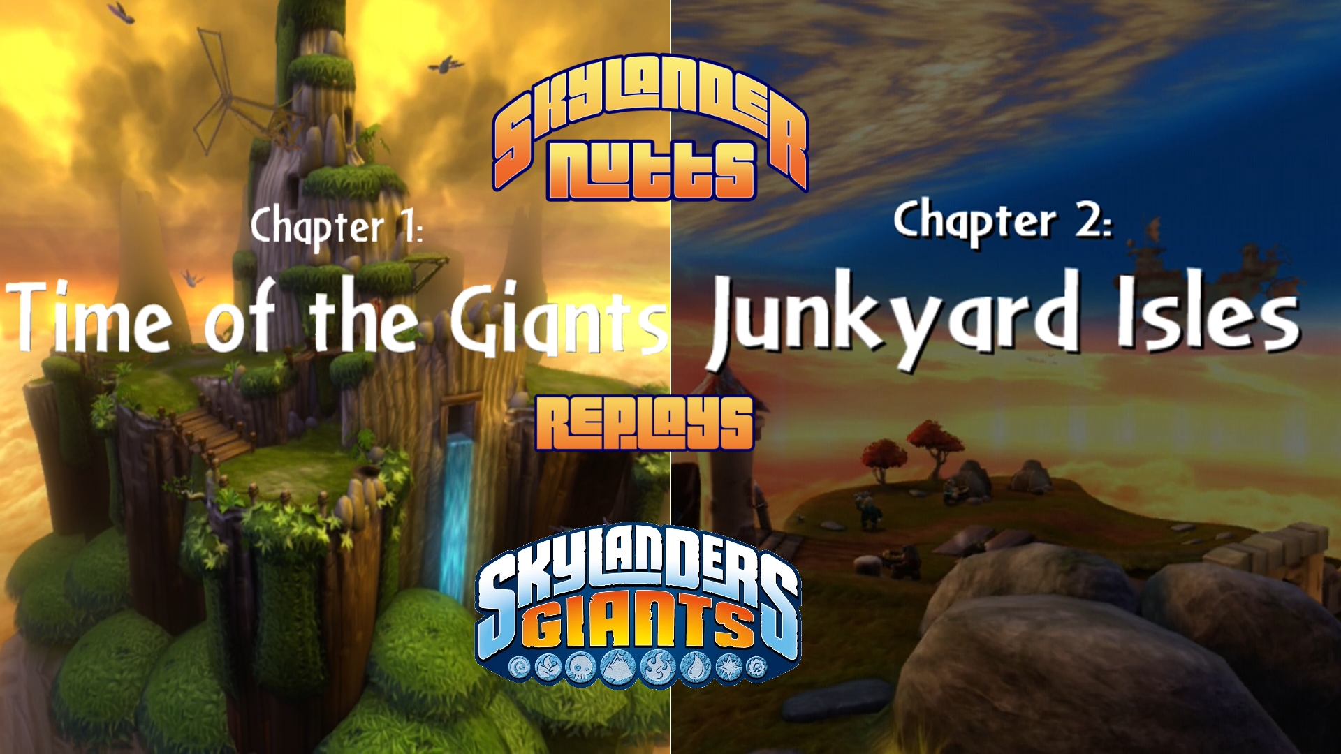 SkylanderNutts Replays Giants (Ch 1 - Time of the Giants and Ch 2 - Junkyard Isles)