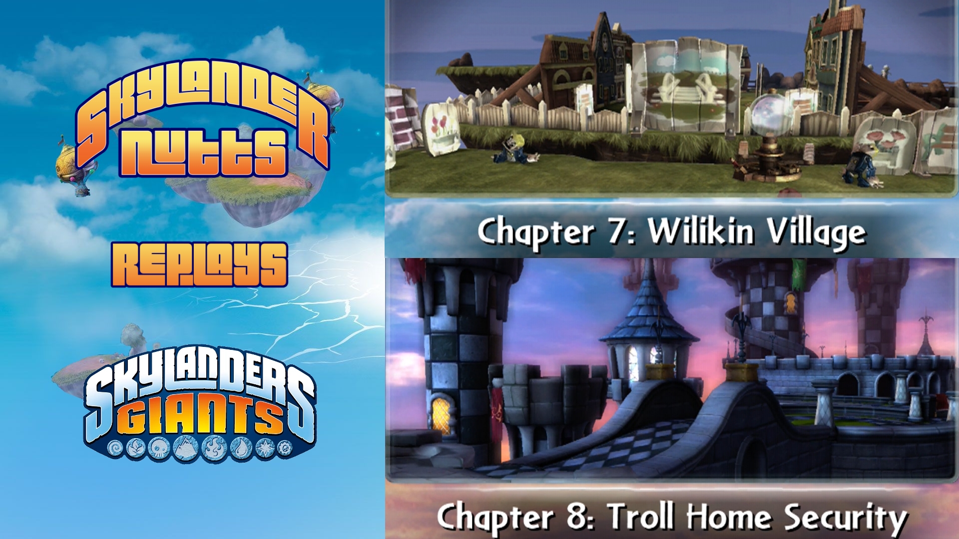 SkylanderNutts Replays Giants (Ch 7 - Wiliken Village and Ch 8 - Troll Home Security)