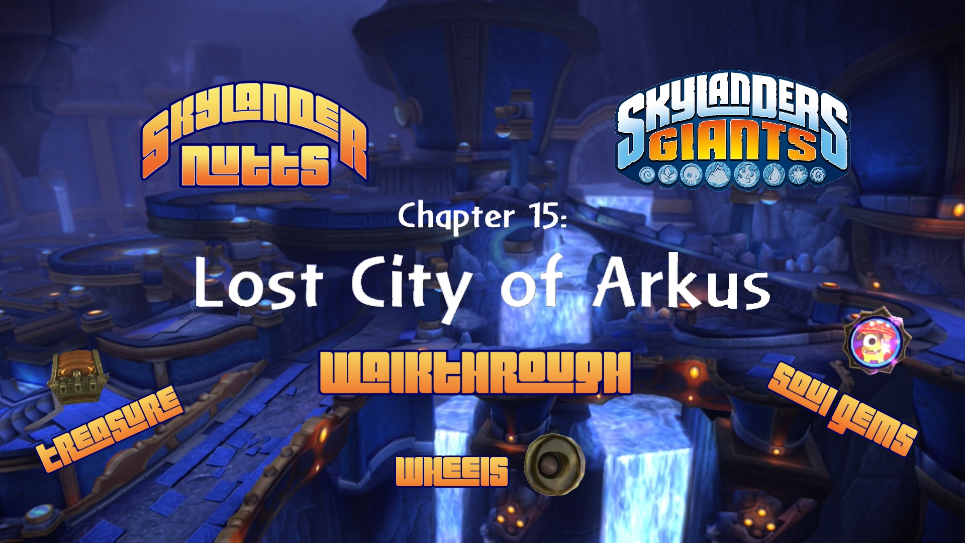 Skylander Giants Walkthrough (Ch 15 - Lost City of Arkus)