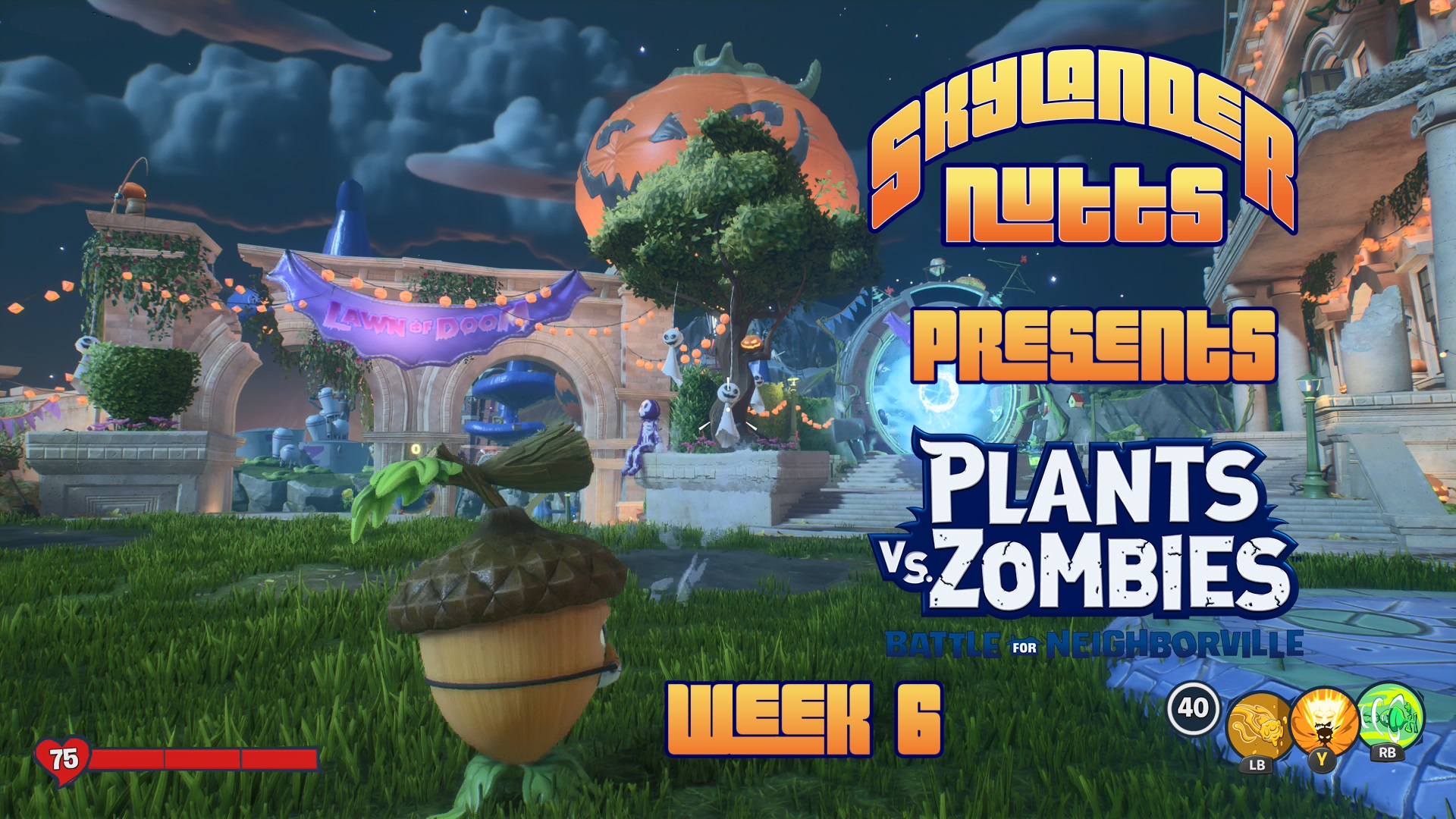 SkylanderNutts Presents Plants vs Zombies Battle for Neighborville (Founders Week 6)