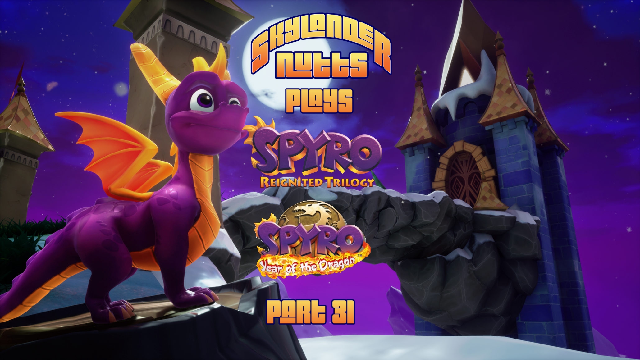 SkylanderNutts Plays Spyro Reignited Trilogy (Part 31 - Final Eggs and Showdown!) 