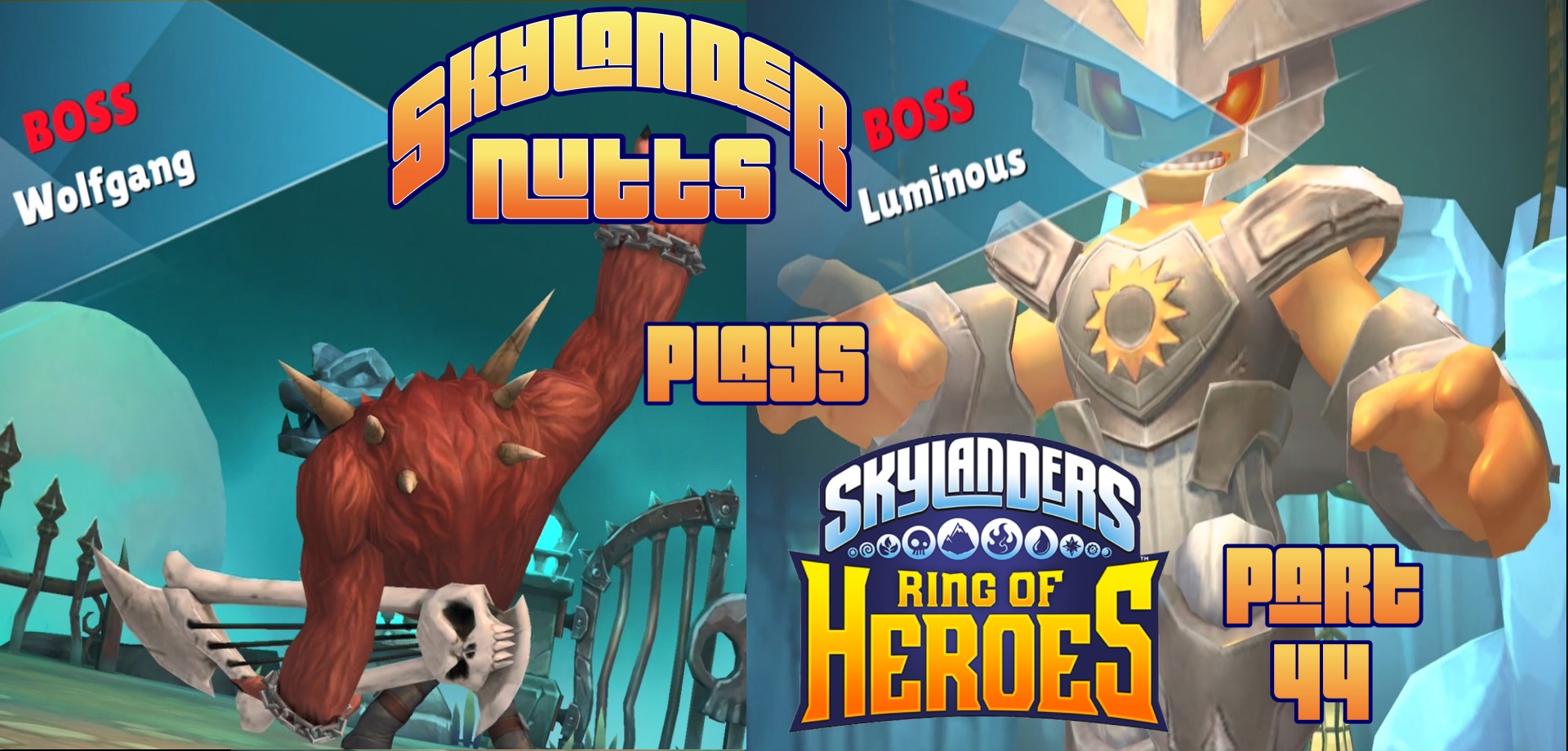 SkylanderNutts Plays Ring of Heroes (Part 44 - Luminous on Medium vs Wolfgang on Hard)